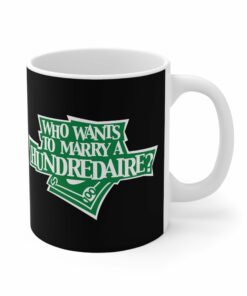 Who Wants To Marry A Hundredaire Mug 1