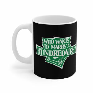 Who Wants To Marry A Hundredaire – Mug
