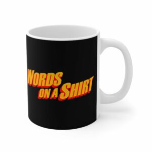 Words On A Shirt – Mug