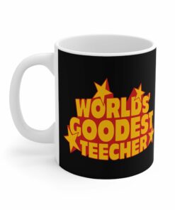 Worlds' Goodest Teecher - Mug 1 Worlds Goodest Teecher Mug 2