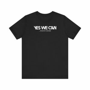 Yes We Can …Move To Canada