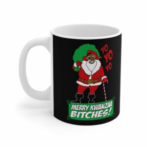 Yo Yo Yo – Merry Kwanzaa Bitches – Mug