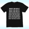 What The Hell What The Helly What The Helly What The Helleon Shirt