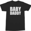 Baby Daddy T-Shirt