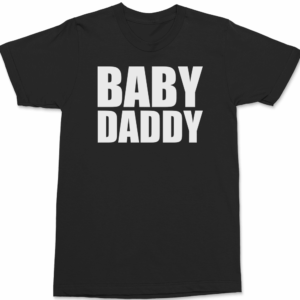 Baby Daddy T-Shirt