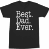 Best Dad Ever T-Shirt