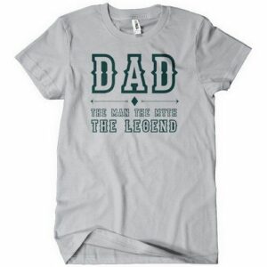 Dad The Man, The Myth, The Legend T-Shirt