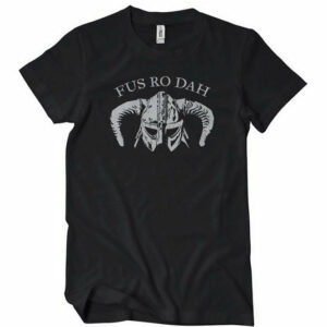 Fus Ro Dah T-Shirt