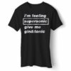 I’m Feeling Supersonic Give Me Gin & Tonic T-Shirt