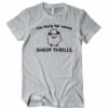 I’m Here For Some Sheep Thrills T-Shirt