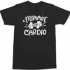 Mommin Is My Cardio T-Shirt
