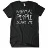 Normal People Scare Me AHS T-Shirt