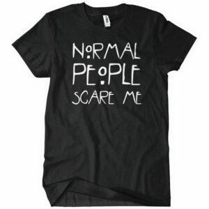 Normal People Scare Me AHS T-Shirt