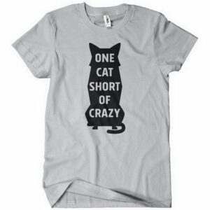 One Cat Short of Crazy T-Shirt