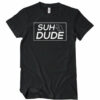 Suh Dude T-Shirt