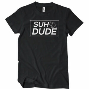 Suh Dude T-Shirt