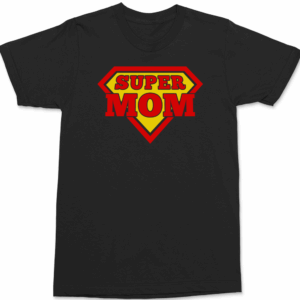 Super Mom T-Shirt