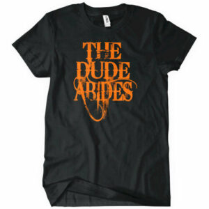The Dude Abides T-Shirt