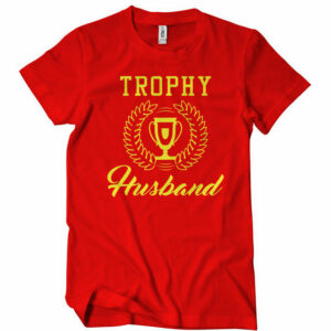 Trophy Husband T-Shirt