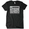 Warning Due To The Rising Cost Of Ammo T-Shirt