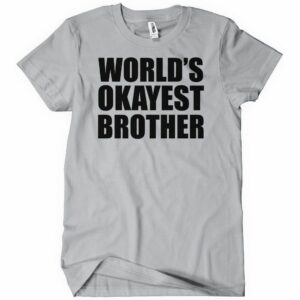 World’s Okayest Brother T-Shirt