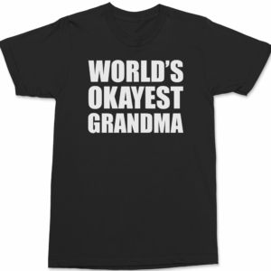 Worlds Okayest Grandma T-Shirt