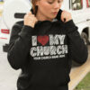 I Love My Church Custom Christian Hoodie