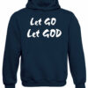 Let Go Let God Hoodie Christian Sweatshirt